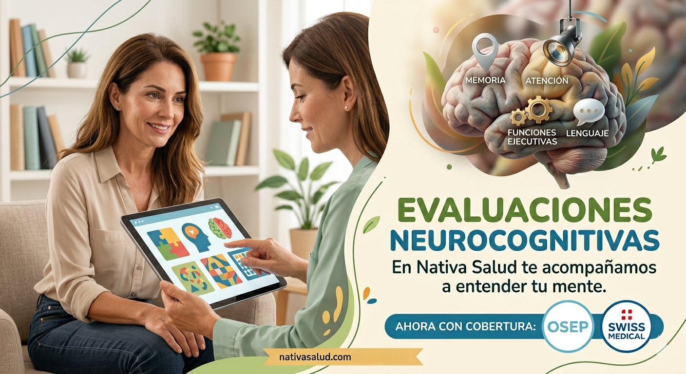 Evaluaciones Neurocognitivas: Ahora con cobertura de OSEP y Swiss Medical en Nativa Salud